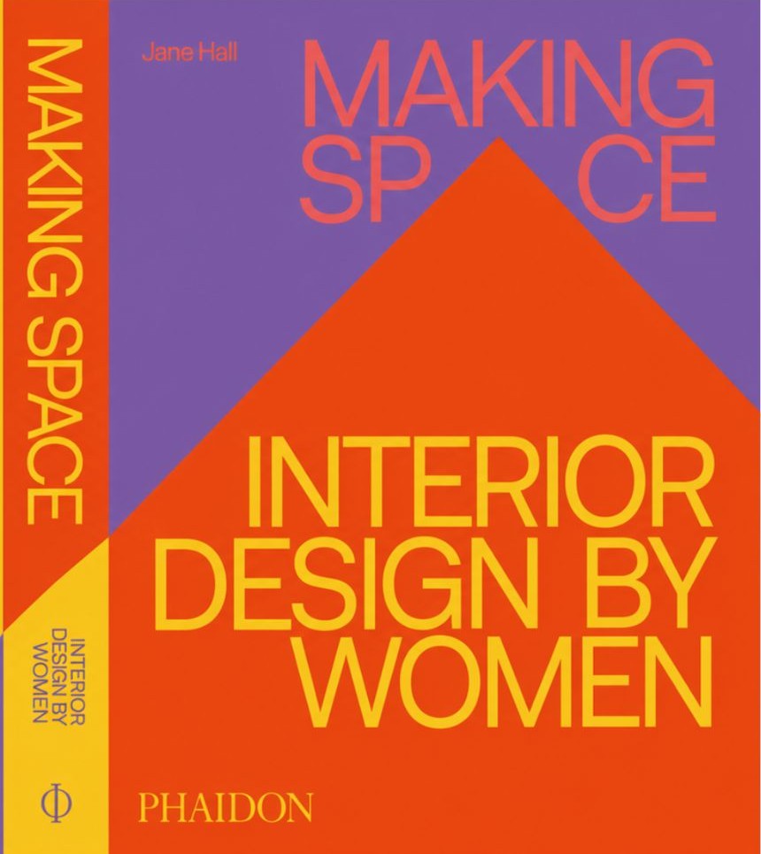 Making Space: Interior Design by Women - book cover